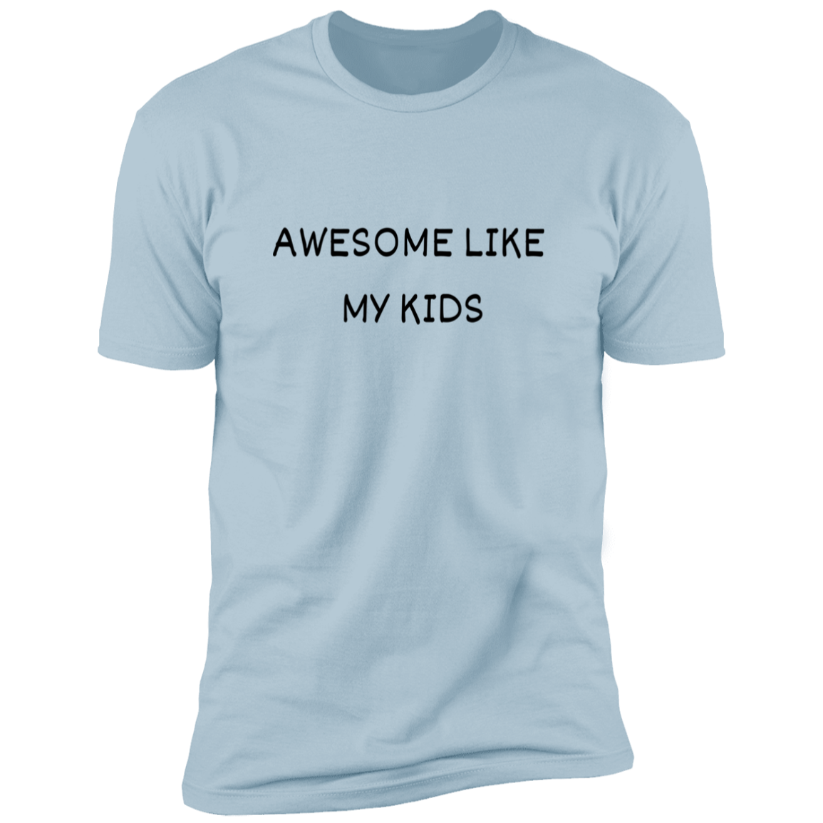 Father's Day NL3600 Premium Short Sleeve T-Shirt-AWESOME LIKE MY KIDS