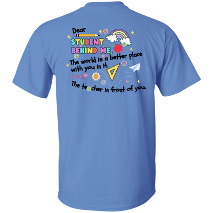 Dear Student Behind Me - Personalized Teacher T-Shirt