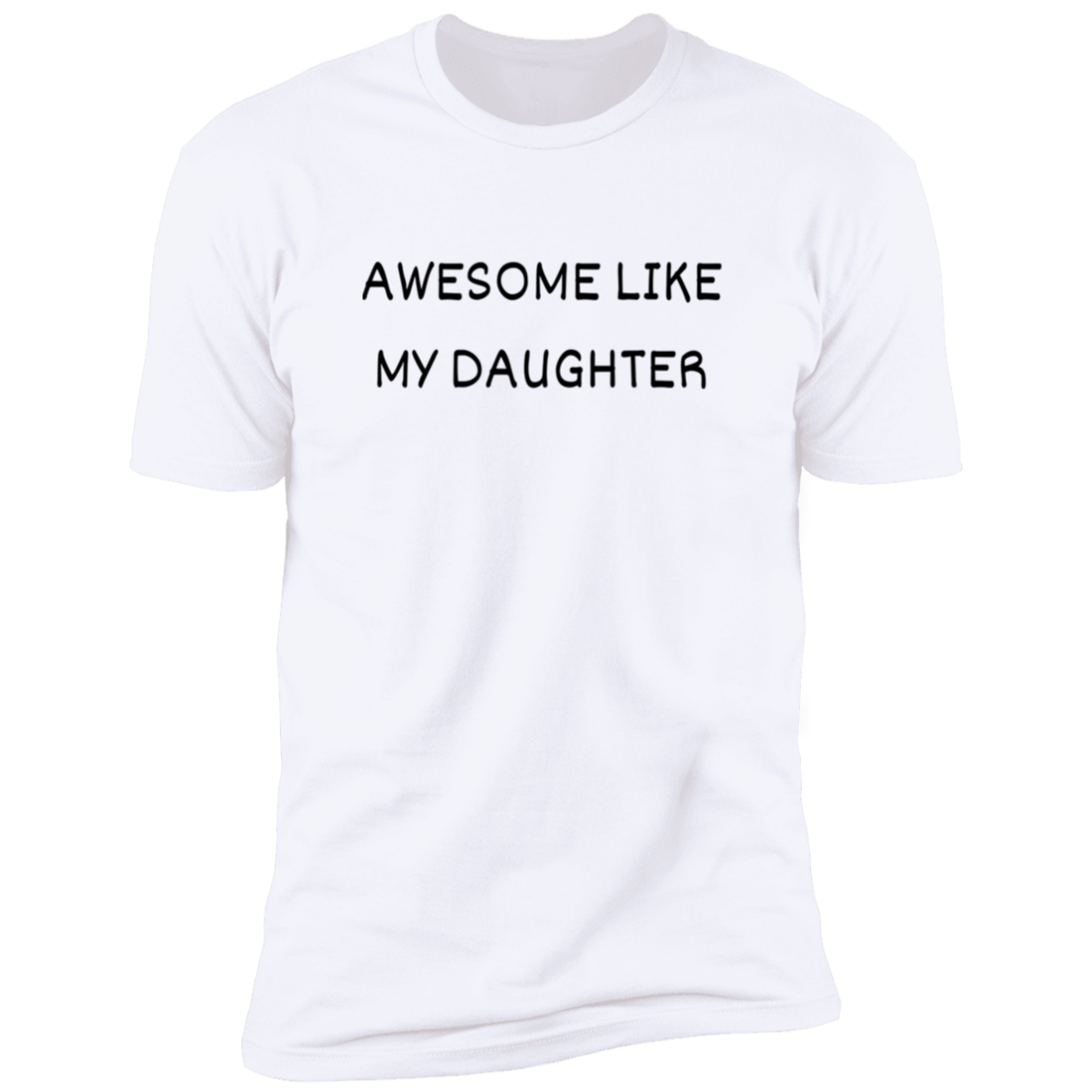 Father's Day NL3600 Premium Short Sleeve T-Shirt- AWESOME LIKE MY DAUGHTER