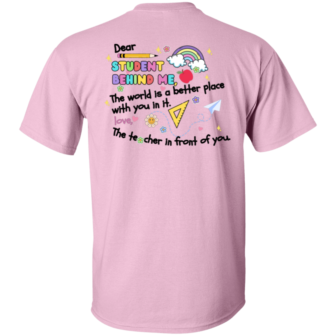 Dear Student Behind Me - Personalized Teacher T-Shirt