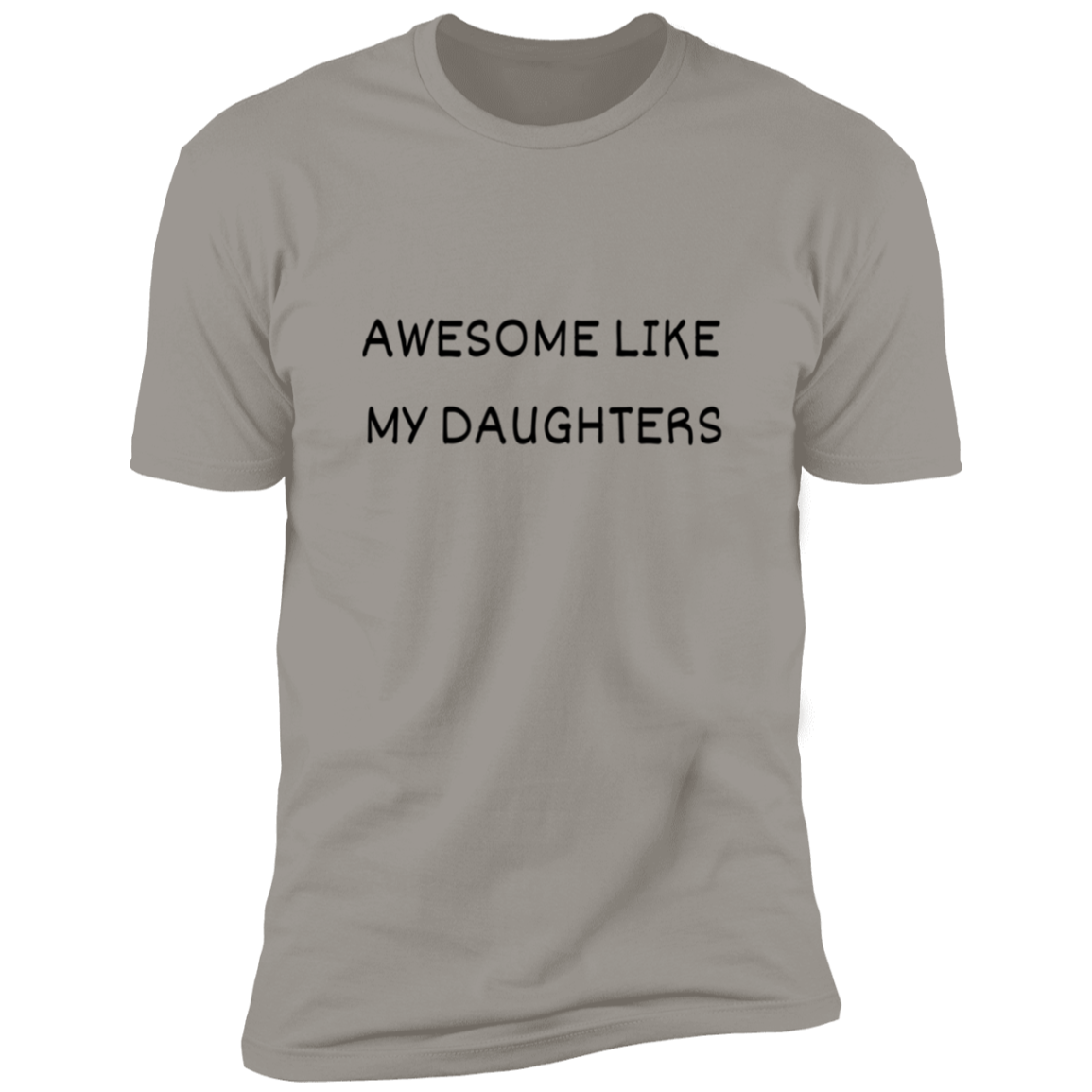 Father's Day NL3600 Premium Short Sleeve T-Shirt-AWESOME LIKE MY DAUGHTERS