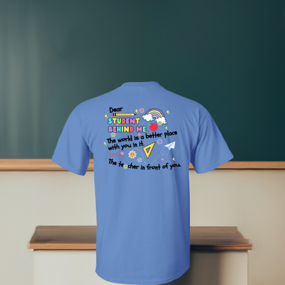 Dear Student Behind Me - Personalized Teacher T-Shirt